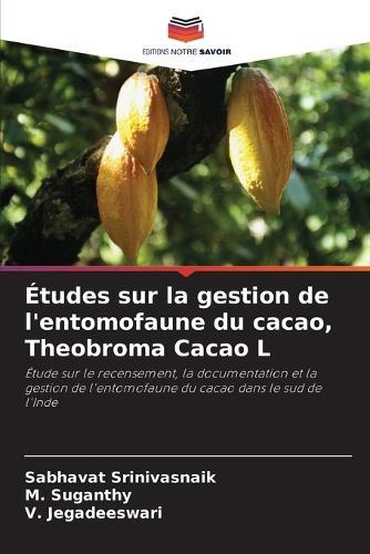 Études sur la gestion de l'entomofaune du cacao, Theobroma Cacao L