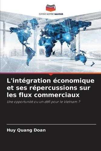 L'intégration économique et ses répercussions sur les flux commerciaux