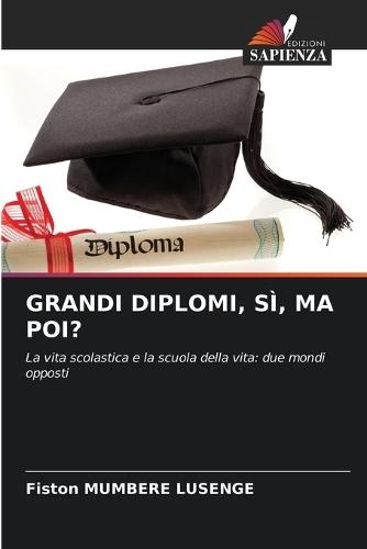 Grandi Diplomi, Sì, Ma Poi?
