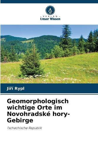 Geomorphologisch wichtige Orte im Novohradské hory-Gebirge