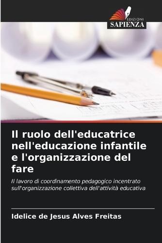 Il ruolo dell'educatrice nell'educazione infantile e l'organizzazione del fare