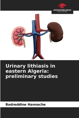 Urinary lithiasis in eastern Algeria: preliminary studies