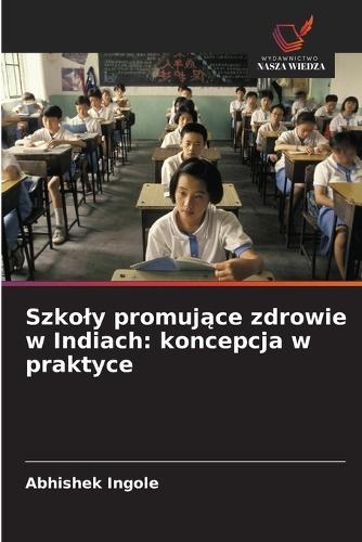 Szkoly promujące zdrowie w Indiach: koncepcja w praktyce