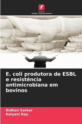 E. coli produtora de ESBL e resistência antimicrobiana em bovinos