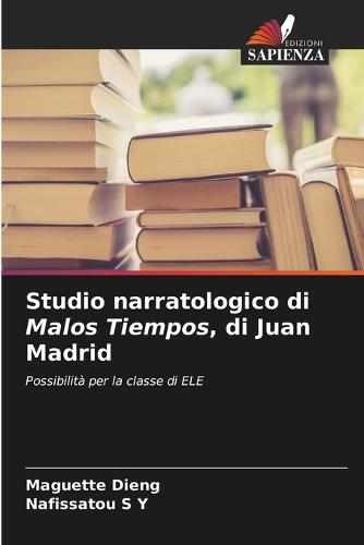 Studio narratologico di Malos Tiempos, di Juan Madrid