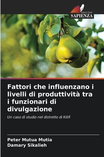 Fattori che influenzano i livelli di produttività tra i funzionari di divulgazione