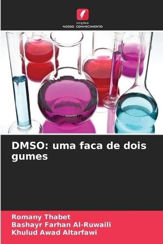 Dmso: uma faca de dois gumes