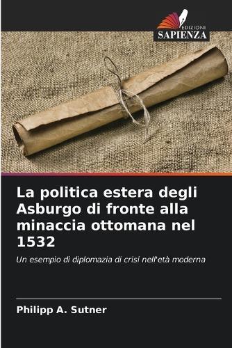 La politica estera degli Asburgo di fronte alla minaccia ottomana nel 1532