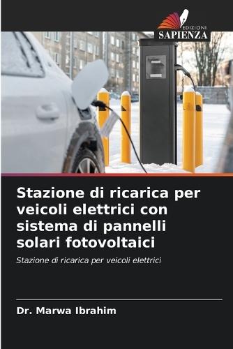 Stazione di ricarica per veicoli elettrici con sistema di pannelli solari fotovoltaici