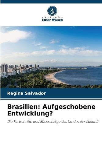Brasilien: Aufgeschobene Entwicklung?