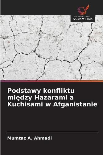 Podstawy konfliktu między Hazarami a Kuchisami w Afganistanie