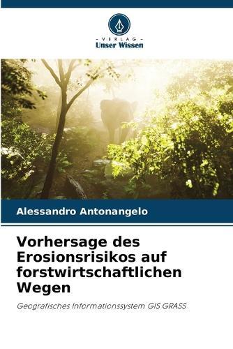 Vorhersage des Erosionsrisikos auf forstwirtschaftlichen Wegen