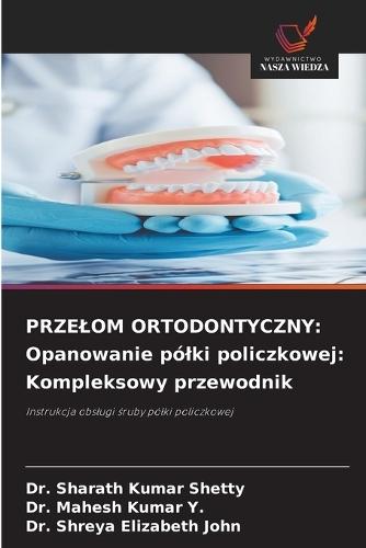 Przelom Ortodontyczny: Opanowanie pólki policzkowej: Kompleksowy przewodnik