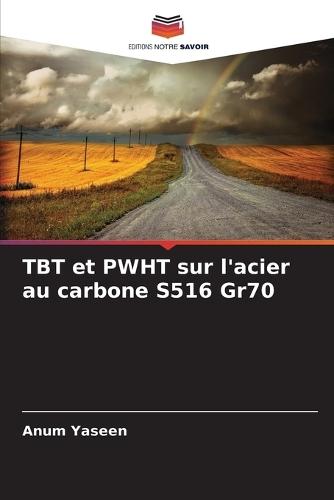 TBT et PWHT sur l'acier au carbone S516 Gr70