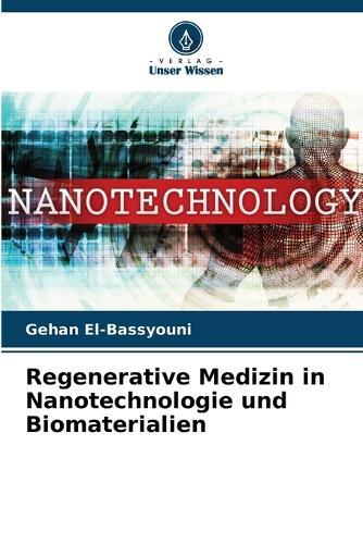 Regenerative Medizin in Nanotechnologie und Biomaterialien