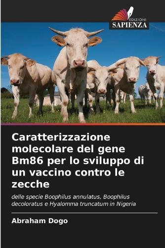 Caratterizzazione molecolare del gene Bm86 per lo sviluppo di un vaccino contro le zecche