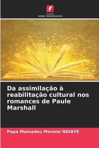 Da assimilação à reabilitação cultural nos romances de Paule Marshall