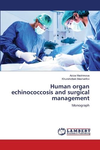 Human organ echinococcosis and surgical management