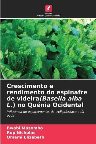 Crescimento e rendimento do espinafre de videira(Basella alba L.) no Quénia Ocidental