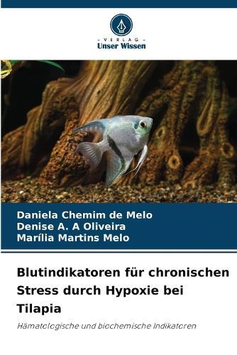 Blutindikatoren für chronischen Stress durch Hypoxie bei Tilapia