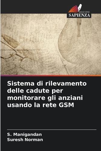 Sistema di rilevamento delle cadute per monitorare gli anziani usando la rete GSM