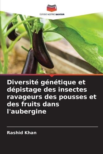Diversité génétique et dépistage des insectes ravageurs des pousses et des fruits dans l'aubergine