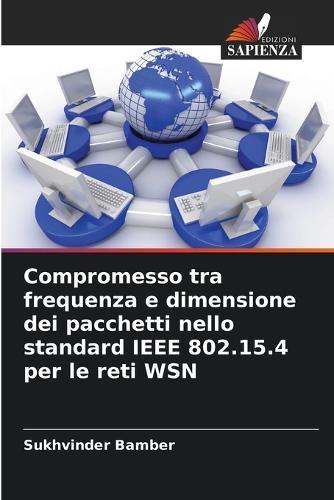 Compromesso tra frequenza e dimensione dei pacchetti nello standard IEEE 802.15.4 per le reti WSN