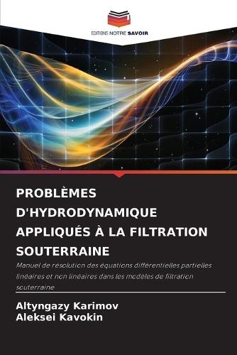 Problèmes d'Hydrodynamique Appliqués À La Filtration Souterraine