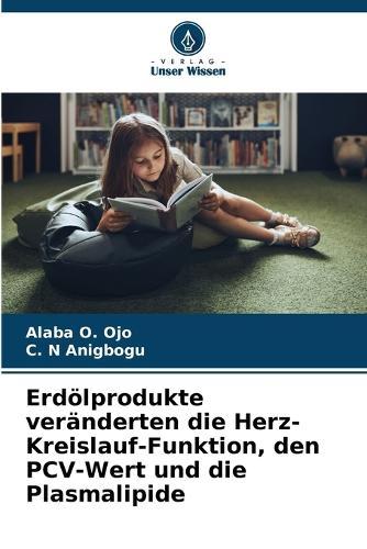 Erdölprodukte veränderten die Herz-Kreislauf-Funktion, den PCV-Wert und die Plasmalipide