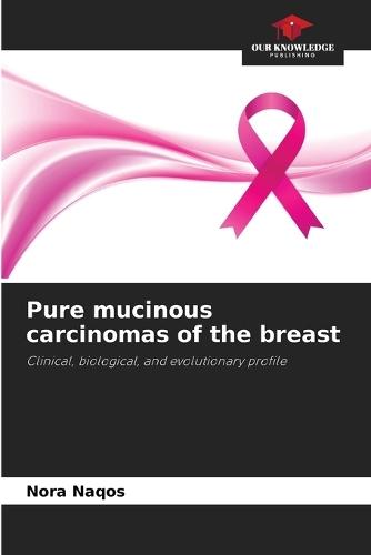 Pure mucinous carcinomas of the breast