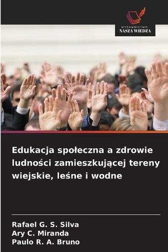 Edukacja spoleczna a zdrowie ludności zamieszkującej tereny wiejskie, leśne i wodne