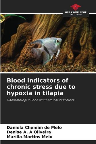 Blood indicators of chronic stress due to hypoxia in tilapia