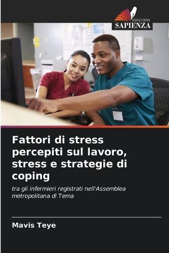 Fattori di stress percepiti sul lavoro, stress e strategie di coping
