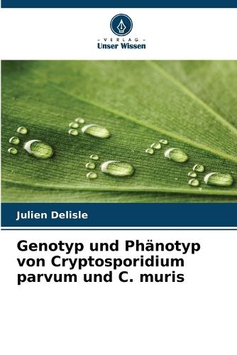 Genotyp und Phänotyp von Cryptosporidium parvum und C. muris