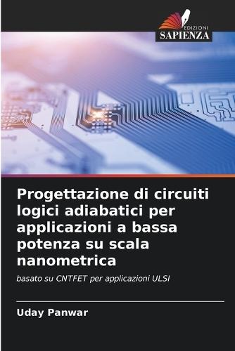 Progettazione di circuiti logici adiabatici per applicazioni a bassa potenza su scala nanometrica
