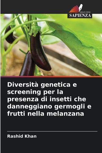 Diversità genetica e screening per la presenza di insetti che danneggiano germogli e frutti nella melanzana