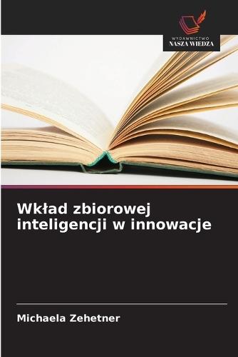 Wklad zbiorowej inteligencji w innowacje