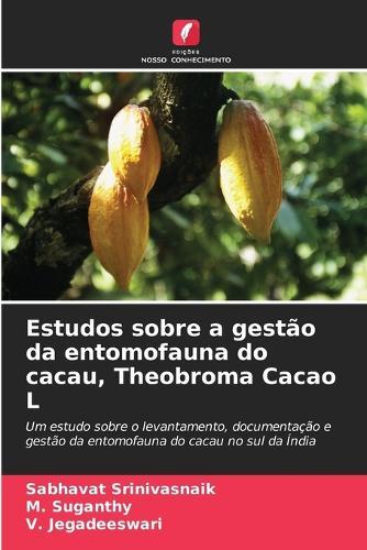 Estudos sobre a gestão da entomofauna do cacau, Theobroma Cacao L