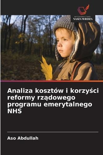 Analiza kosztów i korzyści reformy rządowego programu emerytalnego NHS