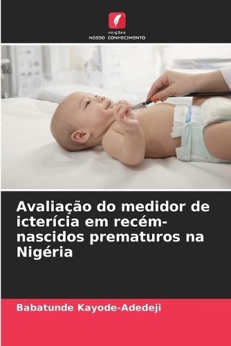 Avaliação do medidor de icterícia em recém-nascidos prematuros na Nigéria