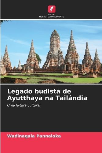 Legado budista de Ayutthaya na Tailândia