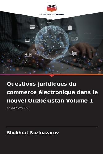 Questions juridiques du commerce électronique dans le nouvel Ouzbékistan Volume 1