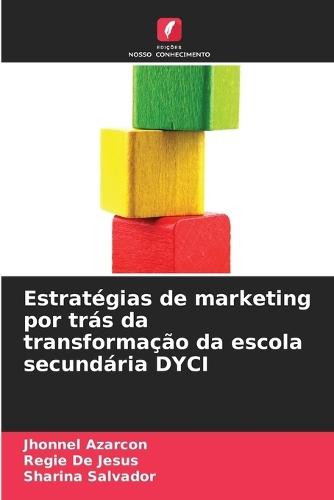 Estratégias de marketing por trás da transformação da escola secundária DYCI