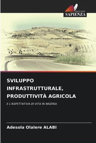Sviluppo Infrastrutturale, Produttività Agricola