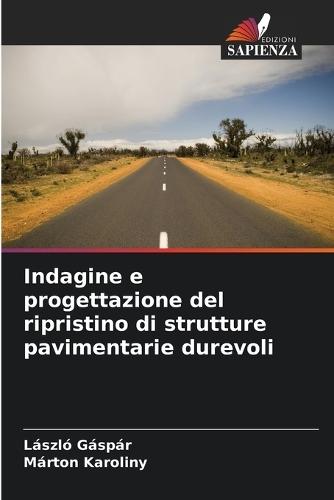Indagine e progettazione del ripristino di strutture pavimentarie durevoli
