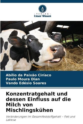 Konzentratgehalt und dessen Einfluss auf die Milch von Mischlingskühen