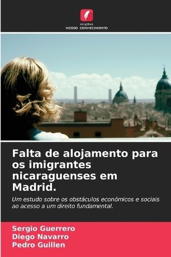 Falta de alojamento para os imigrantes nicaraguenses em Madrid.