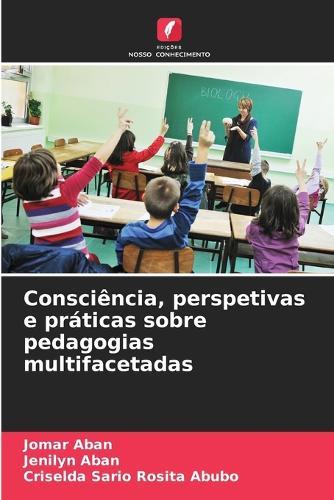 Consciência, perspetivas e práticas sobre pedagogias multifacetadas