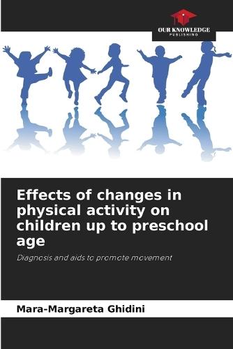 Effects of changes in physical activity on children up to preschool age