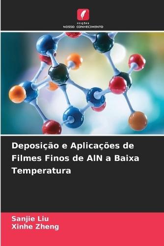 Deposição e Aplicações de Filmes Finos de AlN a Baixa Temperatura